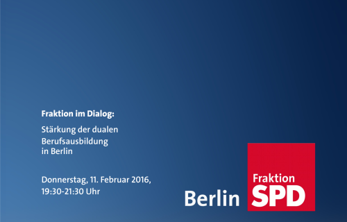 Fraktion im Dialog: St&auml;rkung der dualen Berufsausbildung in Berlin, Donnerstag, 11. Februar 2016, 19:30-21:30 Uhr